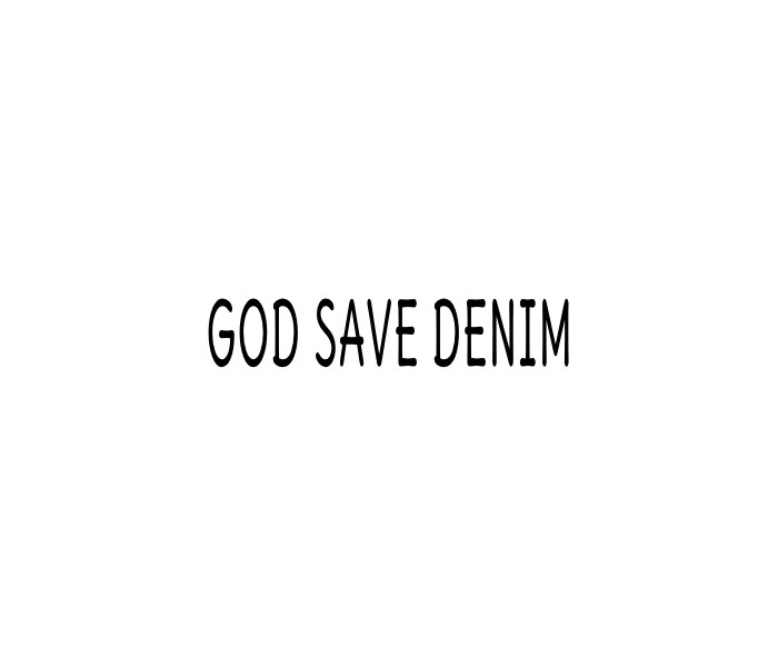 GOD SAVE DENIM